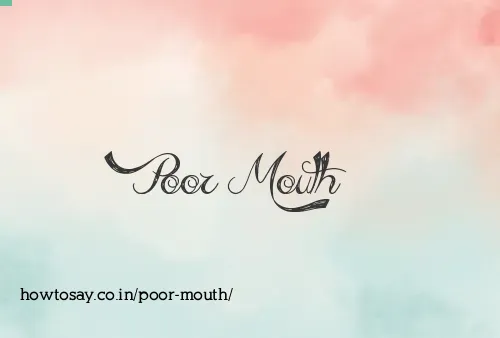Poor Mouth