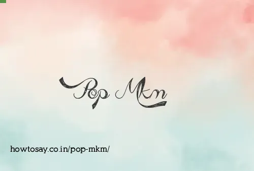 Pop Mkm