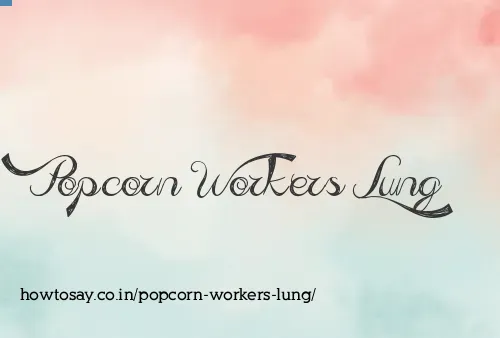 Popcorn Workers Lung