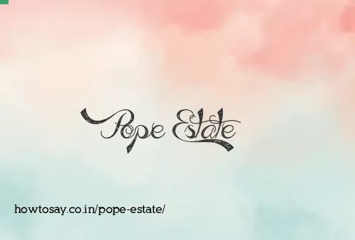 Pope Estate