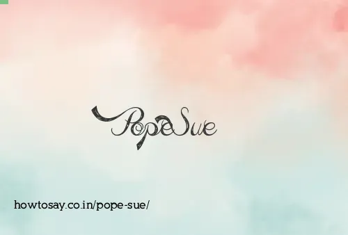 Pope Sue