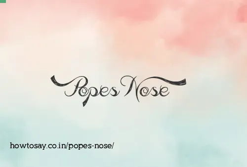Popes Nose