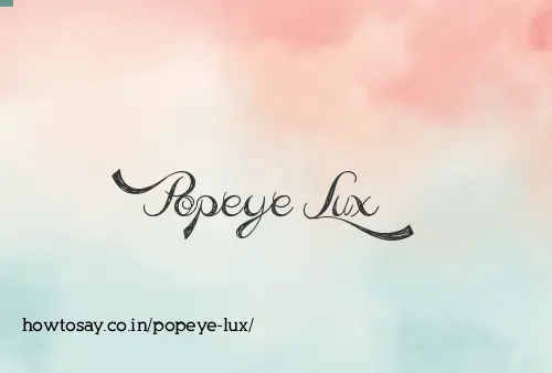 Popeye Lux