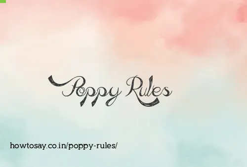 Poppy Rules