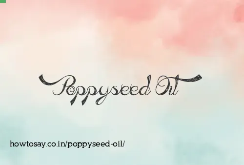 Poppyseed Oil