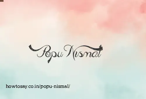 Popu Nismal