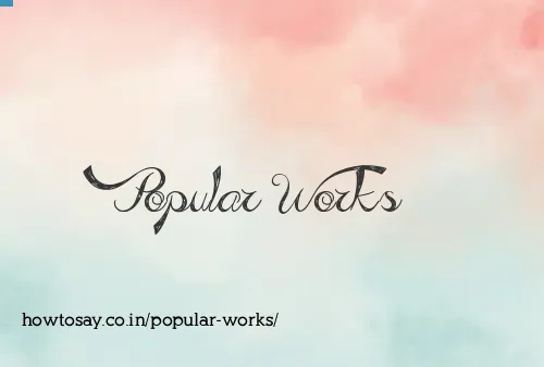 Popular Works