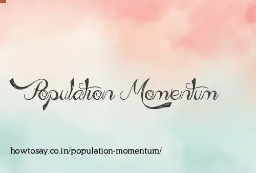 Population Momentum