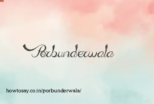 Porbunderwala