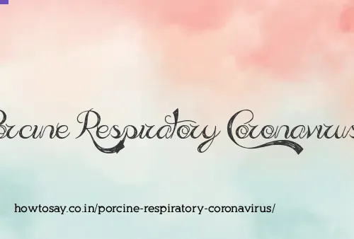 Porcine Respiratory Coronavirus