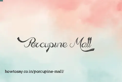 Porcupine Mall