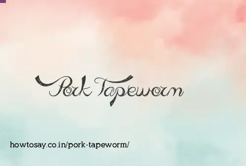 Pork Tapeworm
