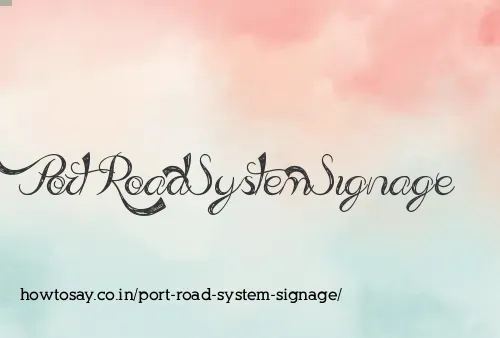 Port Road System Signage