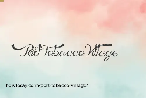 Port Tobacco Village