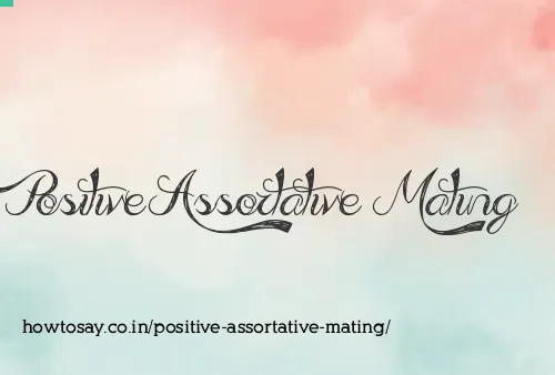Positive Assortative Mating