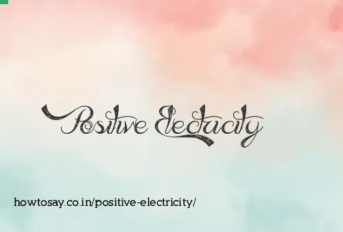 Positive Electricity