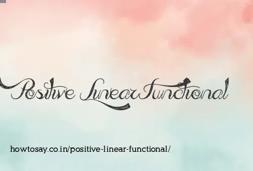 Positive Linear Functional