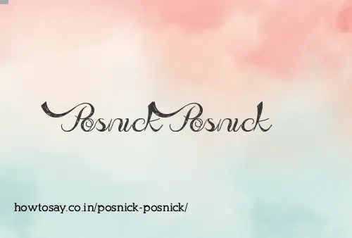 Posnick Posnick
