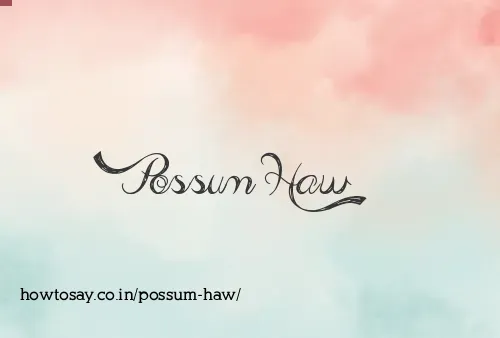 Possum Haw