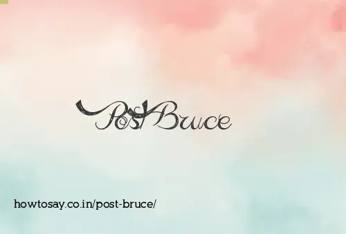 Post Bruce