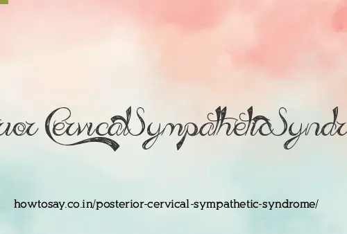 Posterior Cervical Sympathetic Syndrome