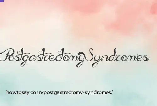 Postgastrectomy Syndromes