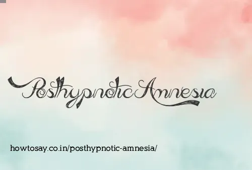 Posthypnotic Amnesia