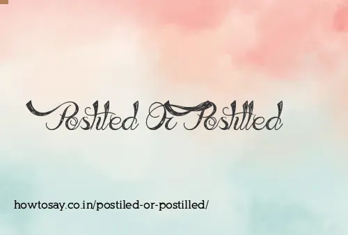 Postiled Or Postilled