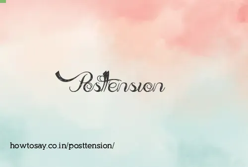 Posttension