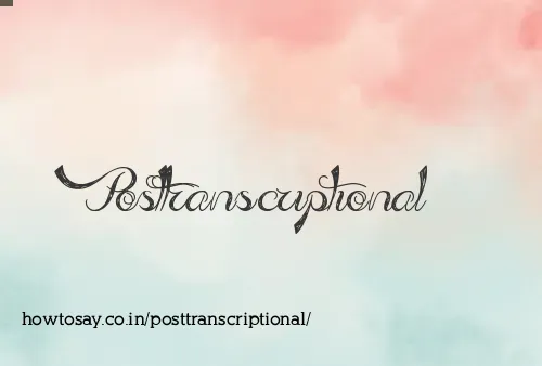 Posttranscriptional