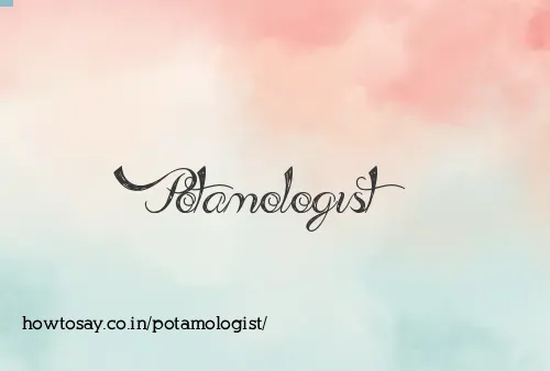 Potamologist
