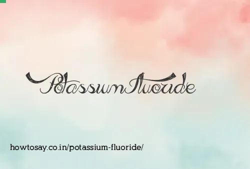 Potassium Fluoride