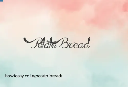 Potato Bread