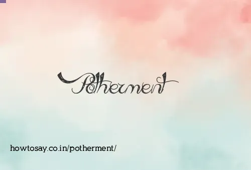 Potherment