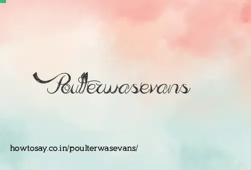 Poulterwasevans