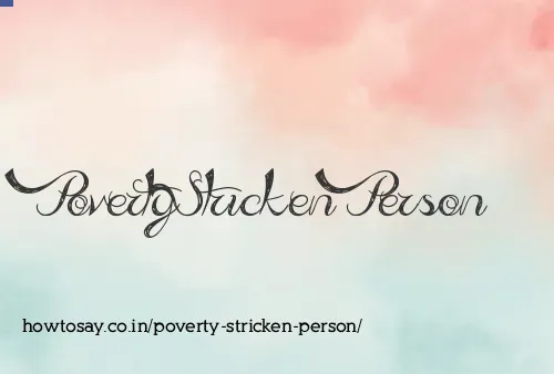 Poverty Stricken Person
