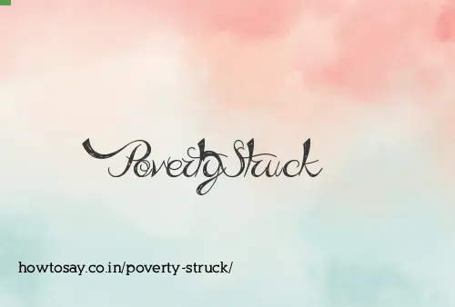 Poverty Struck