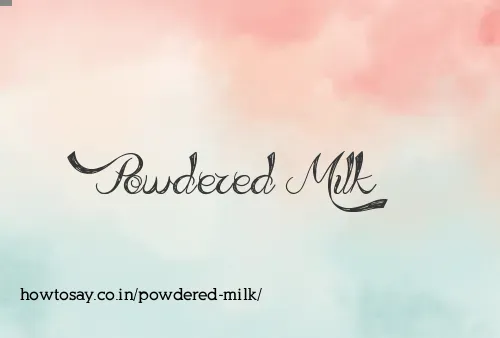 Powdered Milk