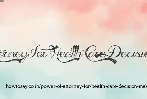Power Of Attorney For Health Care Decision Making