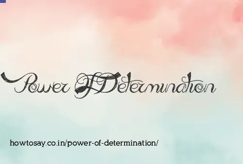 Power Of Determination