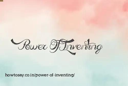 Power Of Inventing