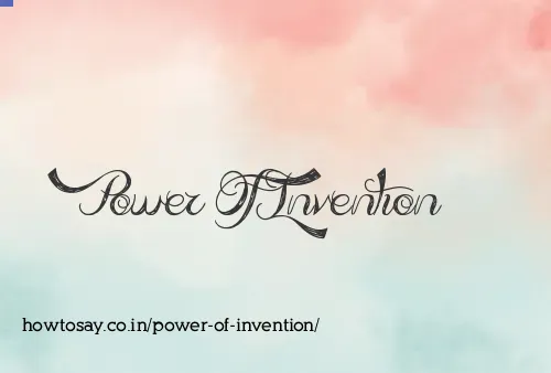 Power Of Invention