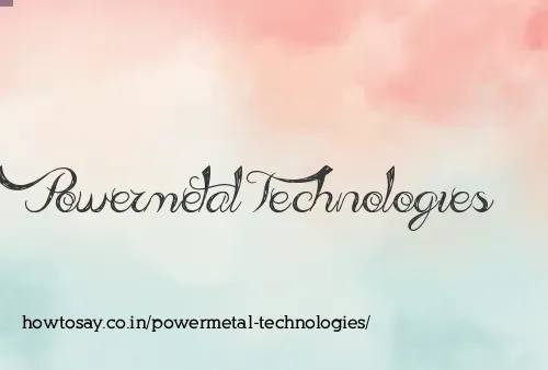 Powermetal Technologies