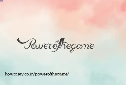 Powerofthegame