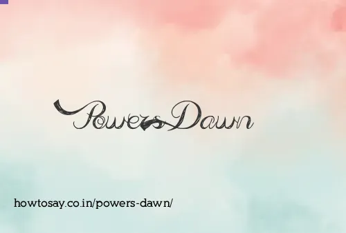 Powers Dawn