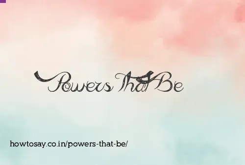 Powers That Be