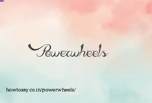 Powerwheels