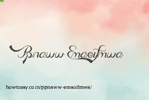 Ppnaww Emaoifmwa