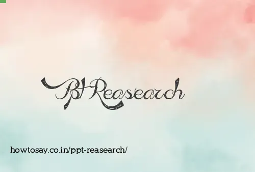 Ppt Reasearch