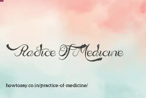 Practice Of Medicine